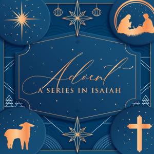 Advent: A Series in Isaiah